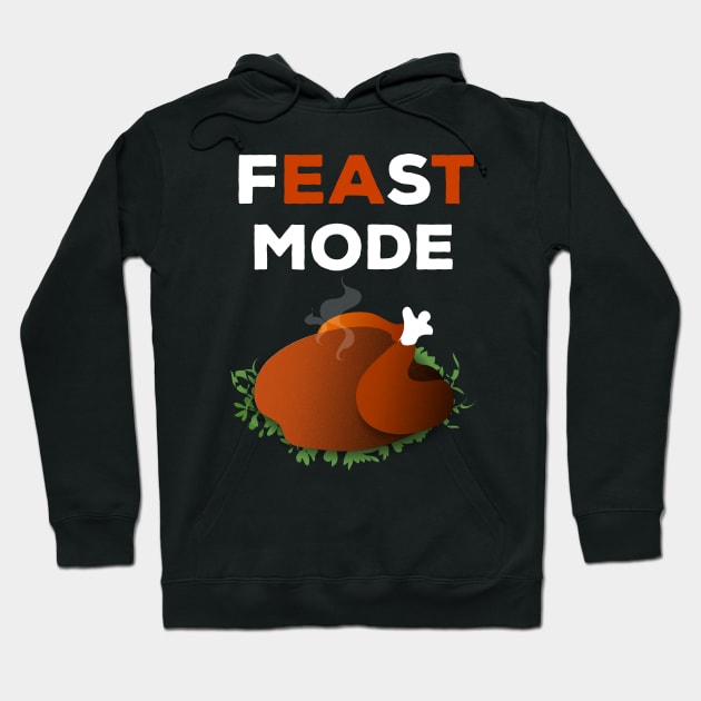 Feast Mode Shirt Thanksgiving Dinner 2017 Hoodie by JustPick